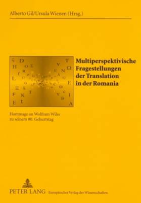 Multiperspektivische Fragestellungen Der Translation in Der Romania