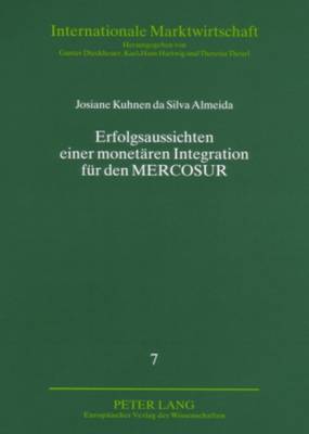 Erfolgsaussichten Einer Monetaeren Integration Fuer Den Mercosur