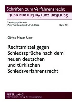 Rechtsmittel Gegen Schiedssprueche Nach Dem Neuen Deutschen Und Tuerkischen Schiedsverfahrensrecht