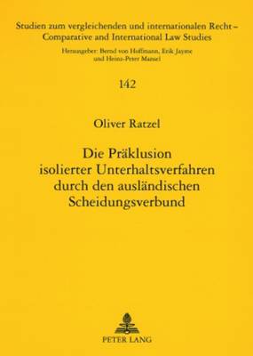 Die Praeklusion Isolierter Unterhaltsverfahren Durch Den Auslaendischen Scheidungsverbund