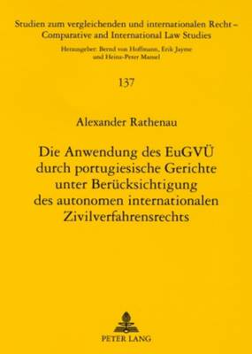 Die Anwendung Des Eugvue Durch Portugiesische Gerichte Unter Beruecksichtigung Des Autonomen Internationalen Zivilverfahrensrechts
