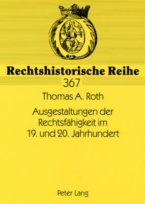 Ausgestaltungen Der Rechtsfaehigkeit Im 19. Und 20. Jahrhundert