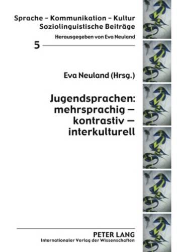 Jugendsprachen: mehrsprachig – kontrastiv – interkulturell