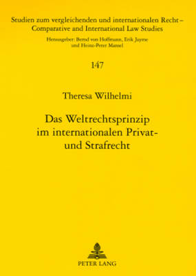 Das Weltrechtsprinzip Im Internationalen Privat- Und Strafrecht