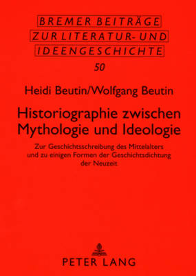 Historiographie Zwischen Mythologie Und Ideologie