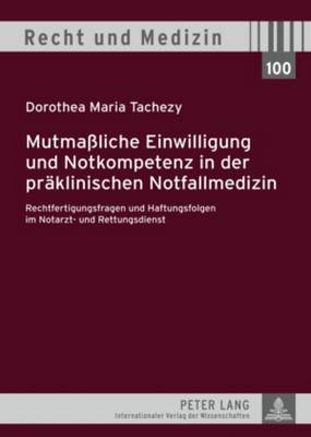 Mutmaßliche Einwilligung Und Notkompetenz in Der Praeklinischen Notfallmedizin