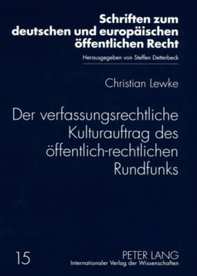 Der Verfassungsrechtliche Kulturauftrag Des Oeffentlich-Rechtlichen Rundfunks