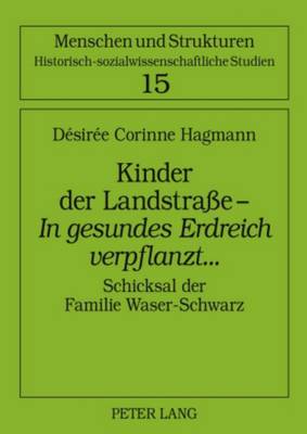 Kinder Der Landstraße - «In Gesundes Erdreich Verpflanzt»...