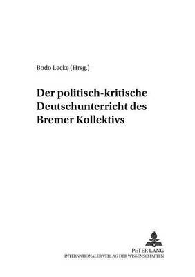 Der Politisch-Kritische Deutschunterricht Des «Bremer Kollektivs»