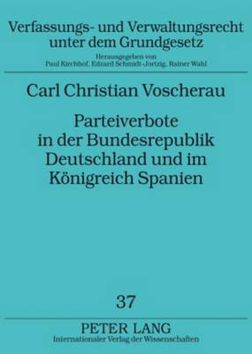 Parteiverbote in Der Bundesrepublik Deutschland Und Im Koenigreich Spanien
