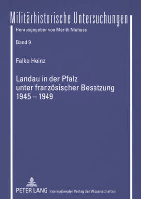 Landau in Der Pfalz Unter Franzoesischer Besatzung 1945-1949