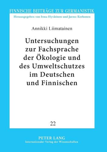 Untersuchungen zur Fachsprache der Oekologie und des Umweltschutzes im Deutschen und Finnischen