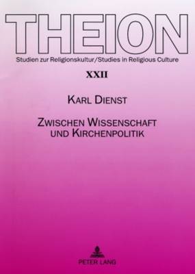 Zwischen Wissenschaft Und Kirchenpolitik