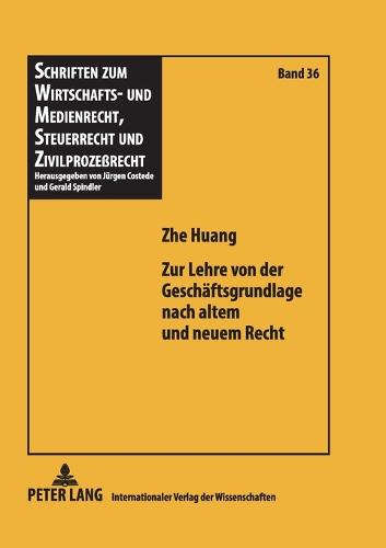 Zur Lehre von der Geschaeftsgrundlage nach altem und neuem Recht