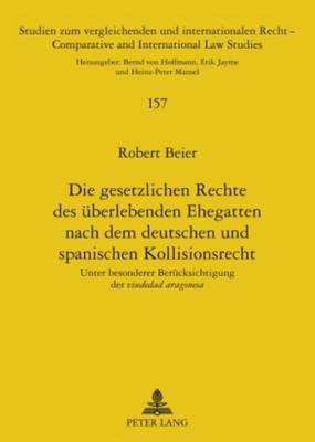 Die Gesetzlichen Rechte Des Ueberlebenden Ehegatten Nach Dem Deutschen Und Spanischen Kollisionsrecht