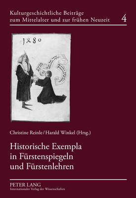 Historische Exempla in Fuerstenspiegeln Und Fuerstenlehren