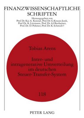 Inter- Und Intragenerative Umverteilung Im Deutschen Steuer-Transfer-System