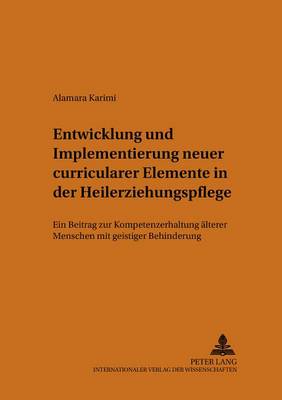Entwicklung Und Implementierung Neuer Curricularer Elemente in Der Heilerziehungspflege
