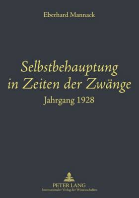 Selbstbehauptung in Zeiten Der Zwaenge