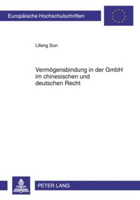 Vermoegensbindung in Der Gmbh Im Chinesischen Und Deutschen Recht