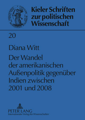 Der Wandel Der Amerikanischen Außenpolitik Gegenueber Indien Zwischen 2001 Und 2008