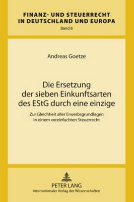 Die Ersetzung Der Sieben Einkunftsarten Des Estg Durch Eine Einzige