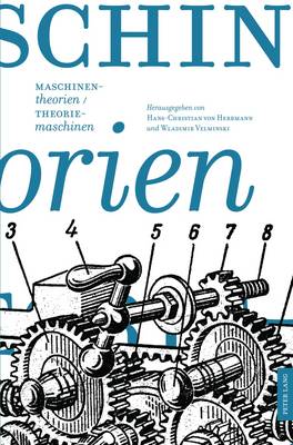 Maschinentheorien/Theoriemaschinen