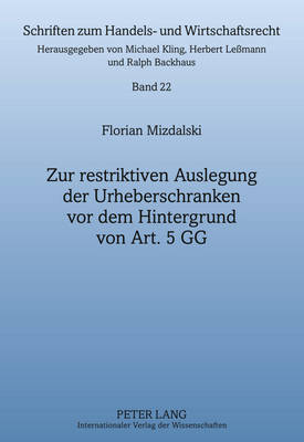 Zur Restriktiven Auslegung Der Urheberschranken VOR Dem Hintergrund Von Art. 5 Gg