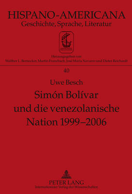 Simón Bolívar Und Die Venezolanische Nation 1999-2006