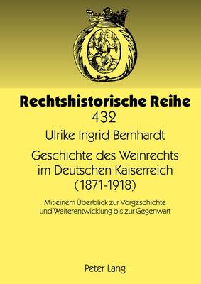 Geschichte Des Weinrechts Im Deutschen Kaiserreich (1871-1918)