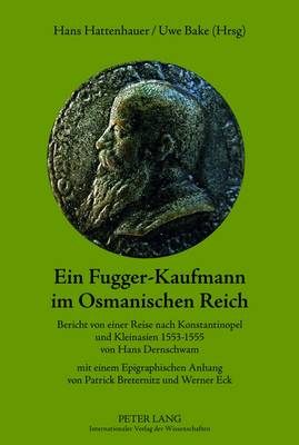 Ein Fugger-Kaufmann Im Osmanischen Reich