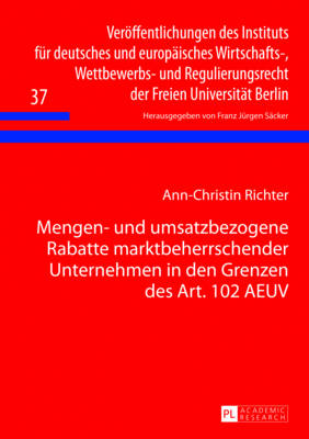 Mengen- Und Umsatzbezogene Rabatte Marktbeherrschender Unternehmen in Den Grenzen Des Art. 102 Aeuv