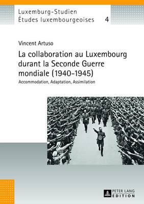 La Collaboration Au Luxembourg Durant La Seconde Guerre Mondiale (1940-1945)