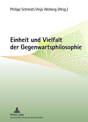 Einheit Und Vielfalt Der Gegenwartsphilosophie