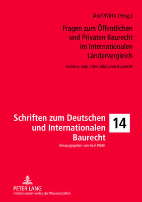 Fragen Zum Oeffentlichen Und Privaten Baurecht Im Internationalen Laendervergleich