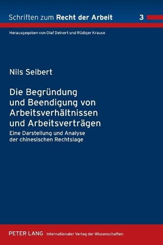 Die Begruendung und Beendigung von Arbeitsverhaeltnissen und Arbeitsvertraegen