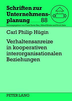 Verhaltensanreize in Kooperativen Interorganisationalen Beziehungen