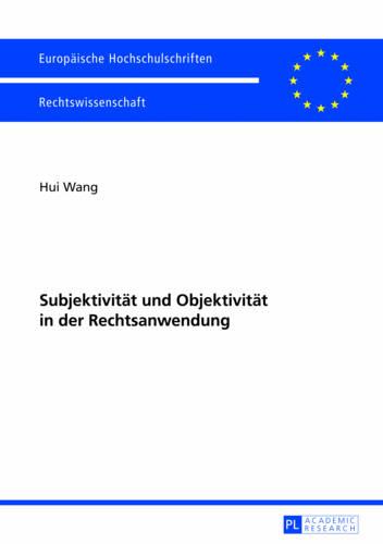 Subjektivitaet und Objektivitaet in der Rechtsanwendung