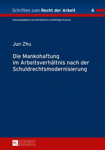 Die Mankohaftung im Arbeitsverhaeltnis nach der Schuldrechtsmodernisierung
