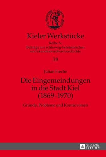 Die Eingemeindungen in die Stadt Kiel (1869-1970)
