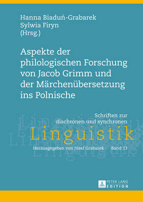 Aspekte Der Philologischen Forschung Von Jacob Grimm Und Der Maerchenuebersetzung Ins Polnische