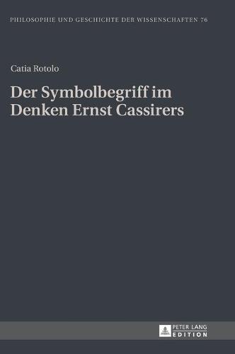Der Symbolbegriff im Denken Ernst Cassirers