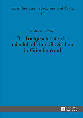 Die Lautgeschichte Des Mittelalterlichen Slavischen in Griechenland
