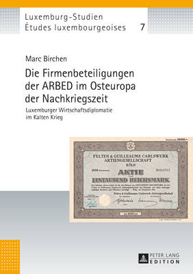 Die Firmenbeteiligungen Der Arbed Im Osteuropa Der Nachkriegszeit