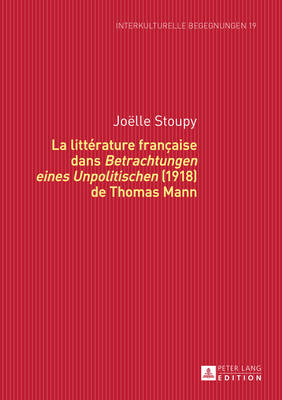 La Littérature Française Dans «Betrachtungen Eines Unpolitischen» (1918) de Thomas Mann