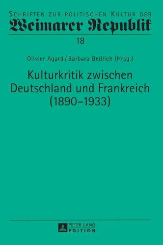 Kulturkritik Zwischen Deutschland Und Frankreich (1890-1933)