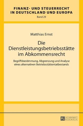 Die Dienstleistungsbetriebsstaette im Abkommensrecht