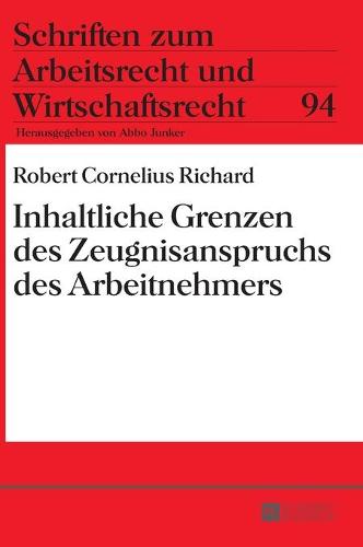Inhaltliche Grenzen Des Zeugnisanspruchs Des Arbeitnehmers