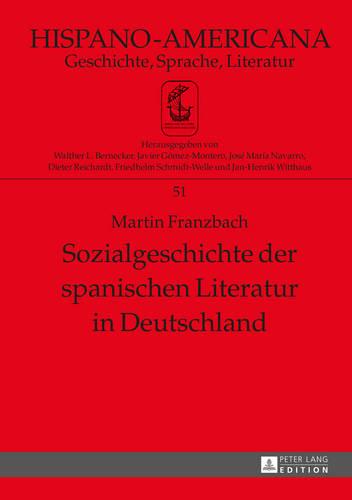 Sozialgeschichte Der Spanischen Literatur in Deutschland