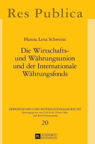Die Wirtschafts- und Waehrungsunion und der Internationale Waehrungsfonds